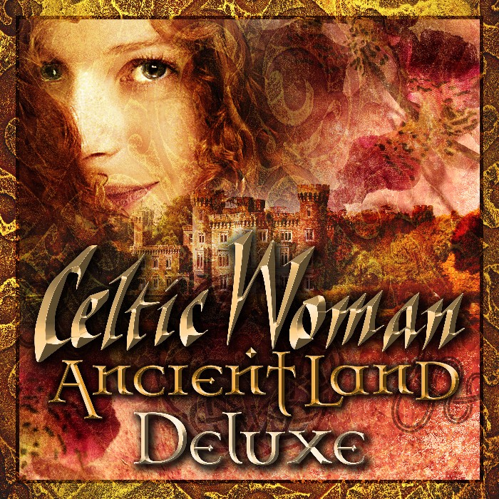 Celtic Woman  'Ancient Land Deluxe' Out Today !