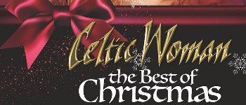 Celtic Woman's 'The Best of Christmas' Out Now