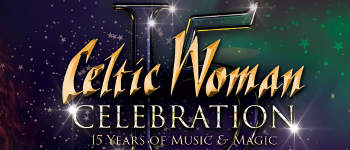 15th Anniversary Celebration Tour - Celtic Woman in the INEC
