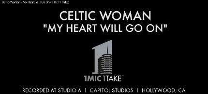 Celtic Woman - My Heart Will Go On (1 Mic 1 Take)